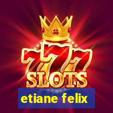 etiane felix